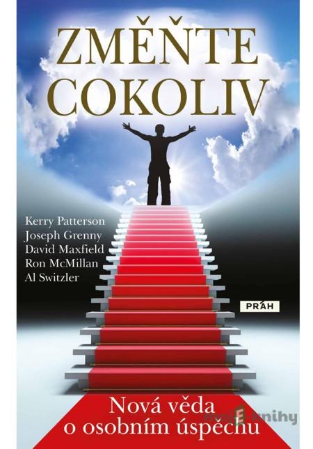 Změňte cokoliv - Kerry Patterson a kolektív Změňte cokoliv - Kerry Patterson a kolektív