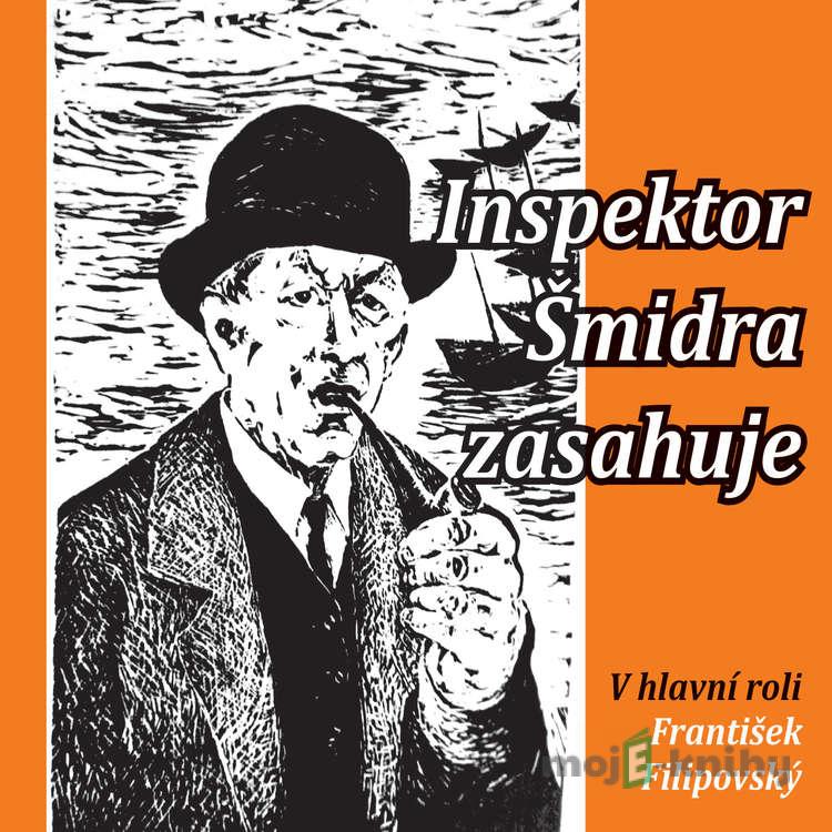 Inspektor Šmidra zasahuje I - Ilja Kučera st.,Miroslav Honzík Inspektor Šmidra zasahuje I - Ilja Kučera st.,Miroslav Honzík