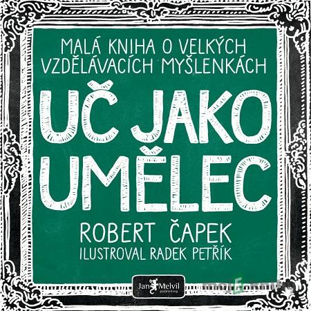 Uč jako umělec - Robert Čapek Uč jako umělec - Robert Čapek