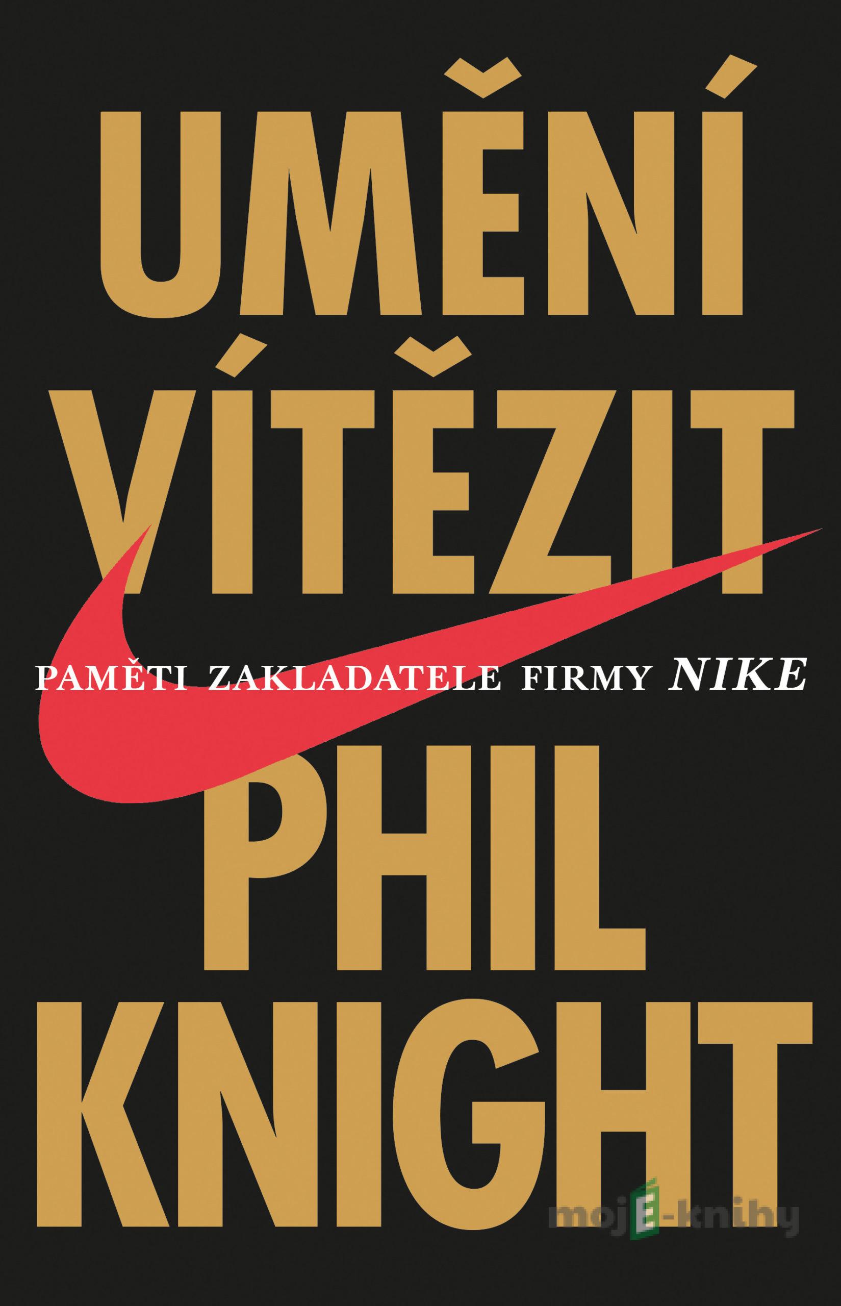 Umění vítězit - Phil Knight Umění vítězit - Phil Knight