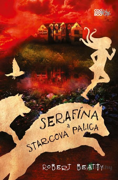Serafína a starcova palica - Robert Beatty Serafína a starcova palica - Robert Beatty