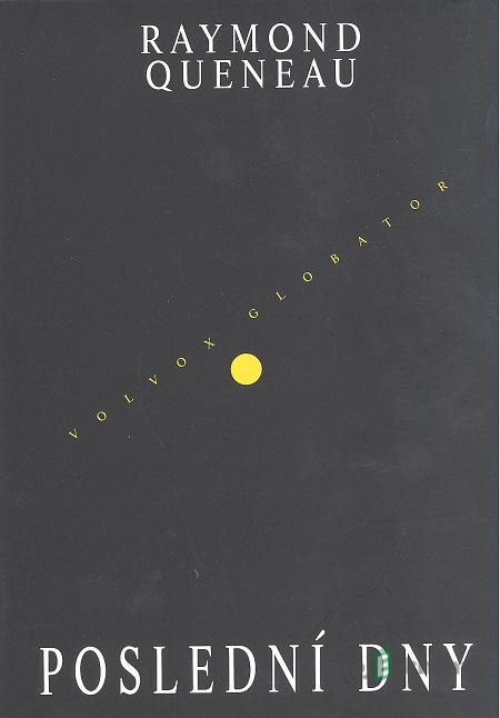 Poslední dny - Raymond Queneau Poslední dny - Raymond Queneau