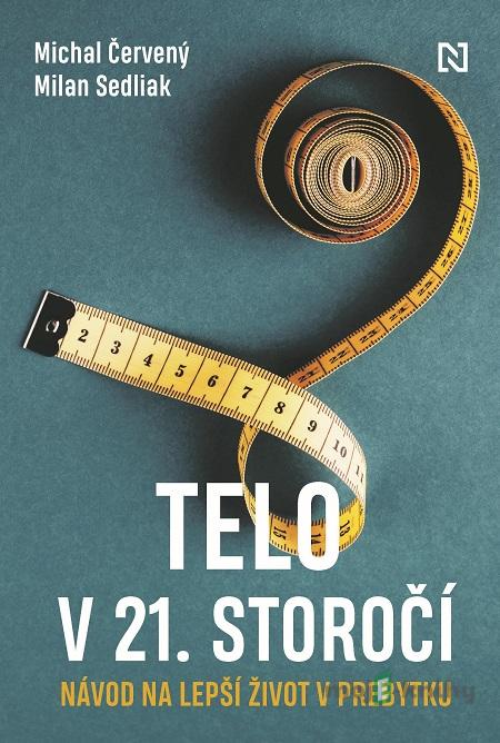 Telo v 21. storočí - Michal Červený, Michal Sedliak Telo v 21. storočí - Michal Červený, Michal Sedliak