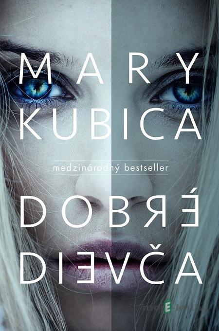 Dobré dievča - Mary Kubica Dobré dievča - Mary Kubica