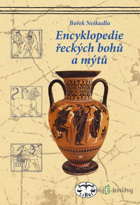 Encyklopedie řeckých bohů a mýtů - Bořek Neškudla Encyklopedie řeckých bohů a mýtů - Bořek Neškudla