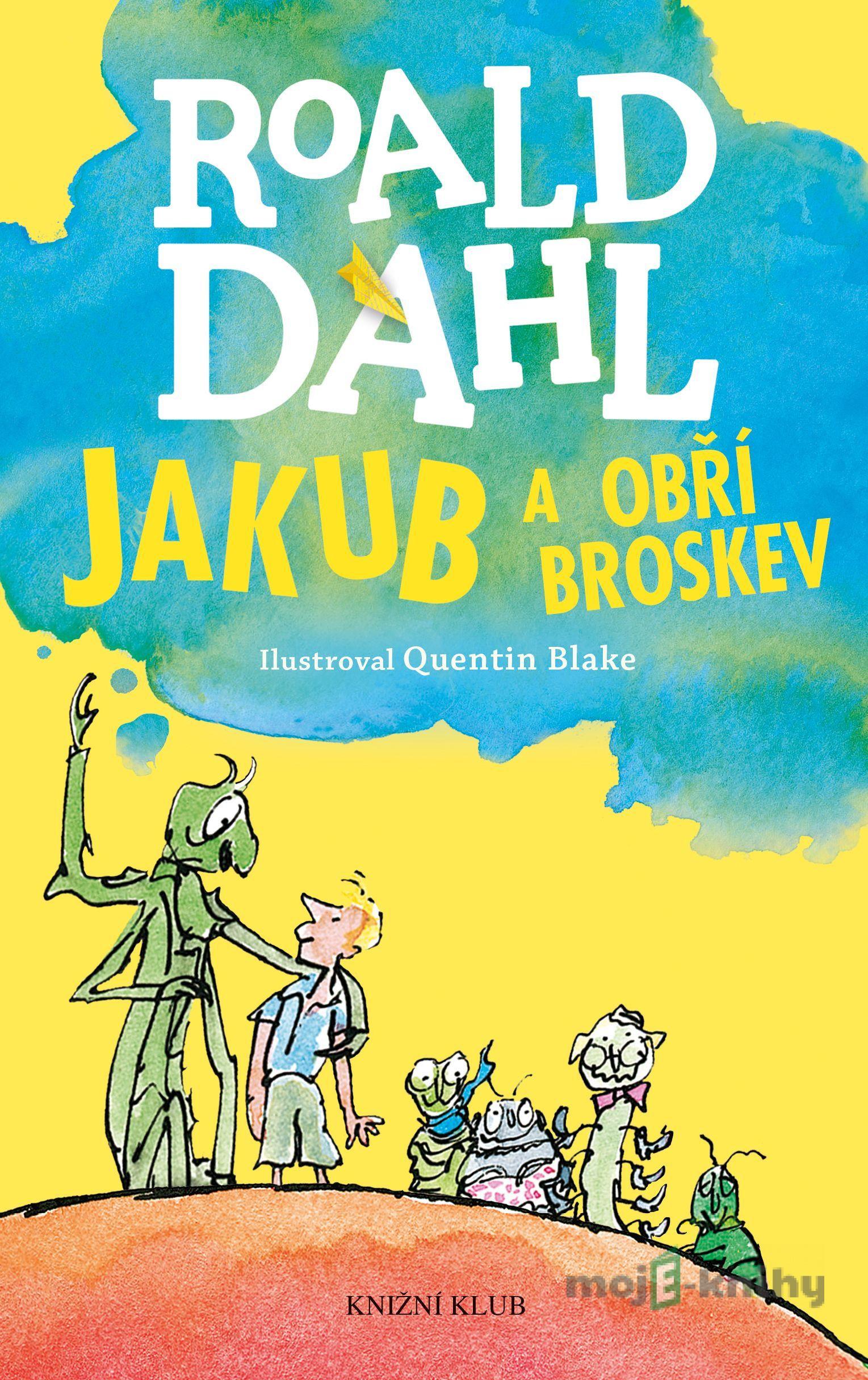 Jakub a obří broskev - Roald Dahl Jakub a obří broskev - Roald Dahl