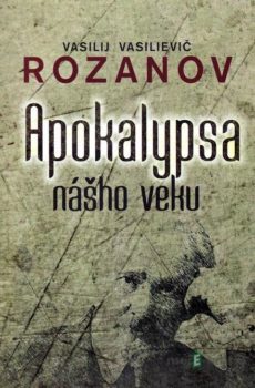 Apokalypsa nášho veku - Vasilij Vasilievič Rozanov