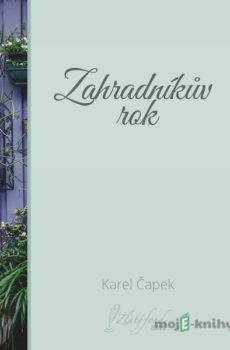 Zahradníkův rok - Karel Čapek