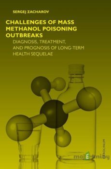 Challenges of mass methanol poisoning outbreaks  - Sergej Zacharov