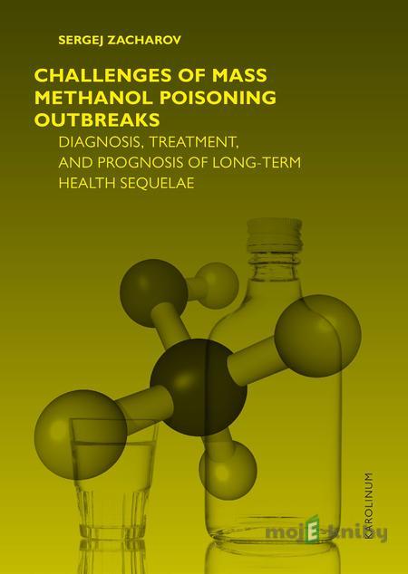 Challenges of mass methanol poisoning outbreaks - Sergej Zacharov Challenges of mass methanol poisoning outbreaks - Sergej Zacharov