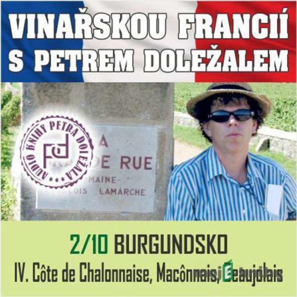 Vinařskou Francií s Petrem Doležalem: Burgundsko (IV. Cote de Chalonnaise, Maconnais, Beaujolais) - Petr Doležal