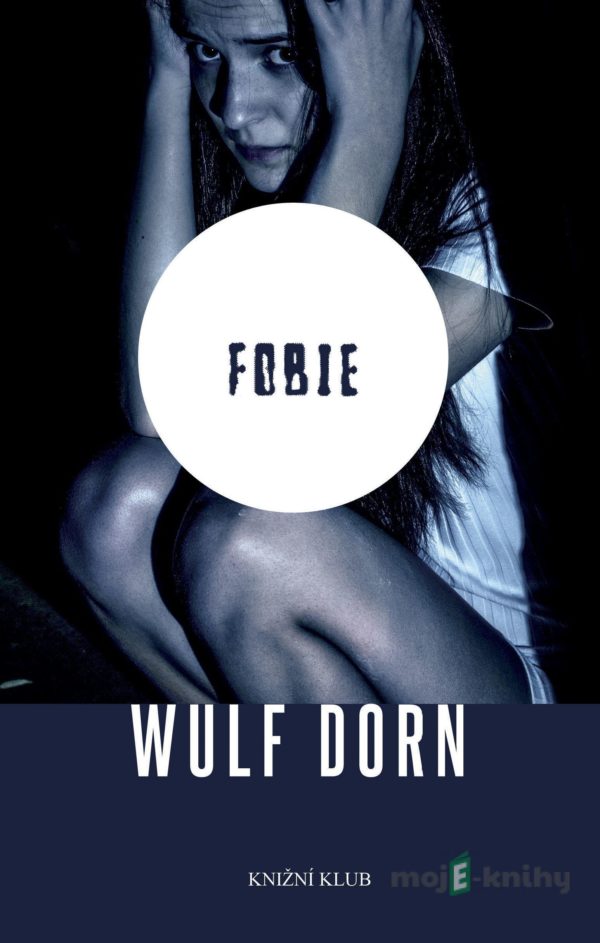 Fobie - Wulf Dorn