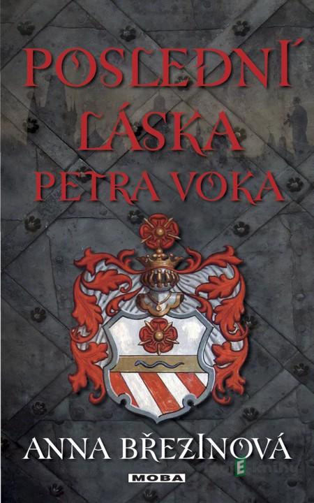 Poslední láska Petra Voka - Anna Březinová Poslední láska Petra Voka - Anna Březinová