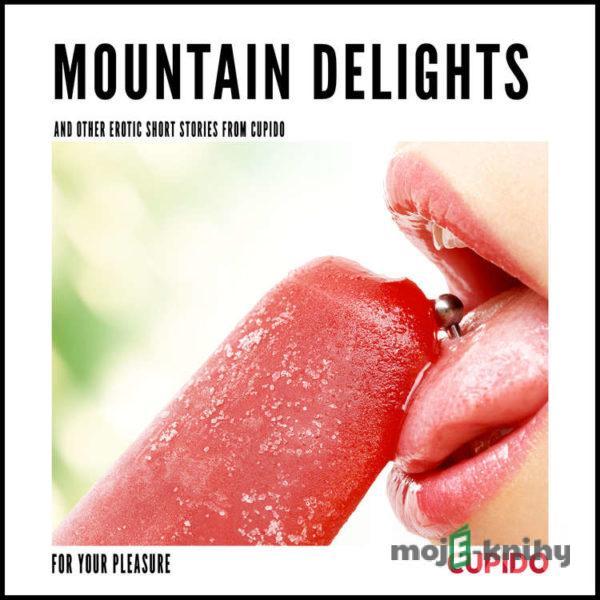 Mountain Delights - and other erotic short stories from Cupido (EN) - – Cupido