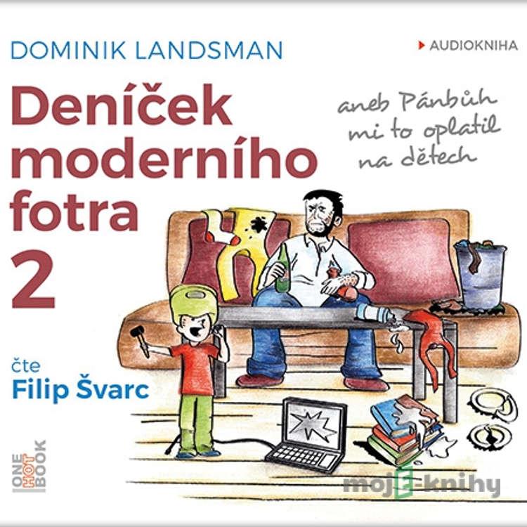 Deníček moderního fotra 2 - Dominik Landsman Deníček moderního fotra 2 - Dominik Landsman