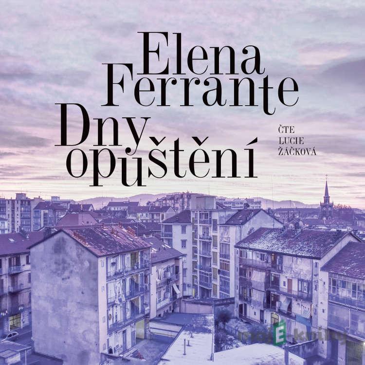 Dny opuštění - Elena Ferrante Dny opuštění - Elena Ferrante