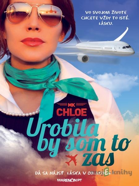 Urobila by som to zas - MK Chloe Urobila by som to zas - MK Chloe