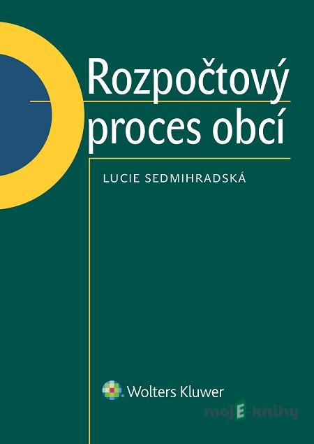 Rozpočtový proces obcí - Lucie Sedmihradská Rozpočtový proces obcí - Lucie Sedmihradská