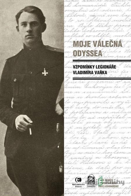 Moje válečná odyssea - Vladimír Vaňěk Moje válečná odyssea - Vladimír Vaňěk