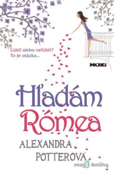 Hľadám Rómea - Alexandra Potterová