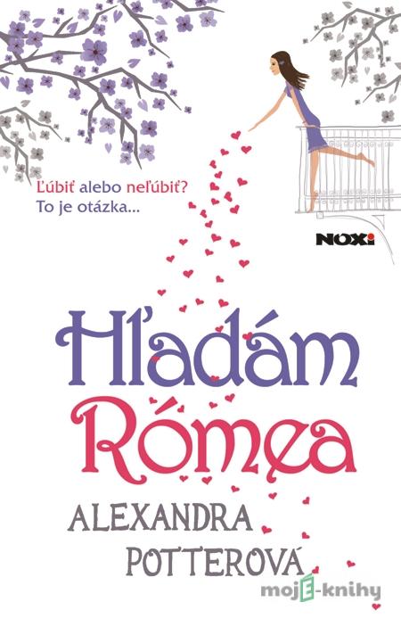 Hľadám Rómea - Alexandra Potterová Hľadám Rómea - Alexandra Potterová