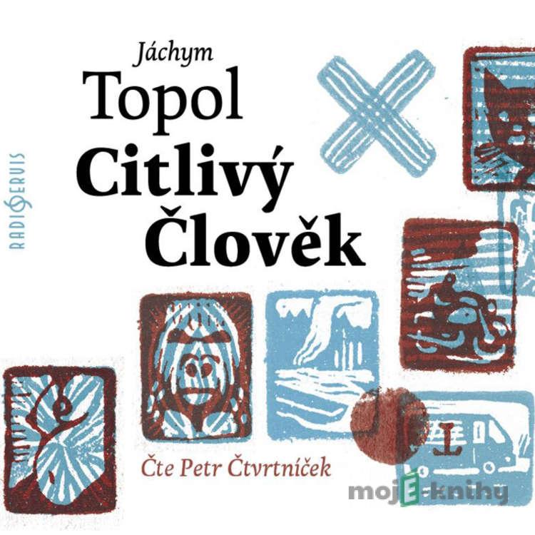 Citlivý člověk - Jáchym Topol Citlivý člověk - Jáchym Topol