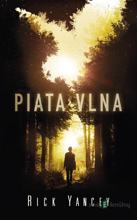 Piata vlna - Rick Yancey Piata vlna - Rick Yancey