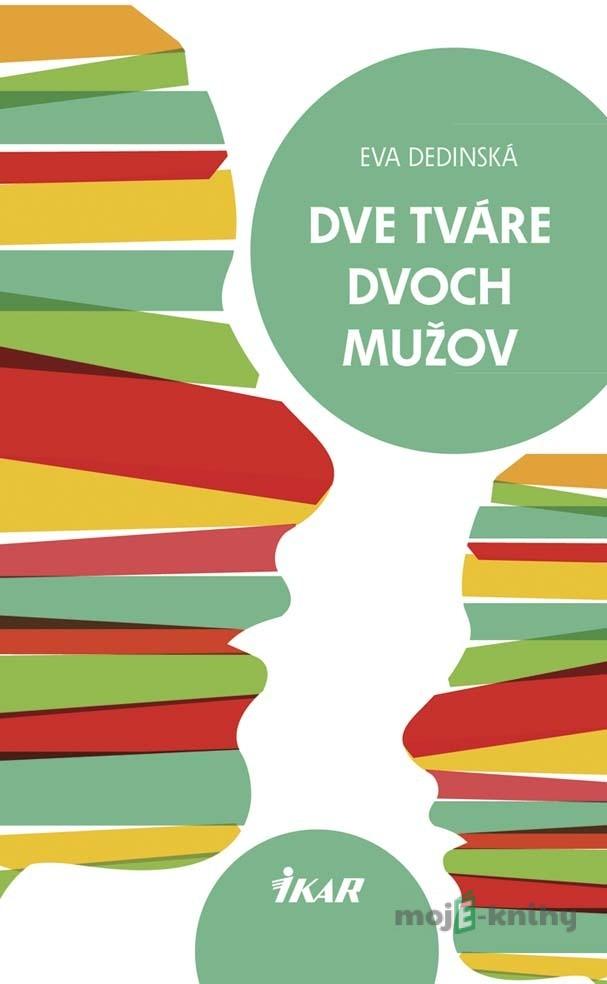 Dve tváre dvoch mužov - Eva Dedinská Dve tváre dvoch mužov - Eva Dedinská