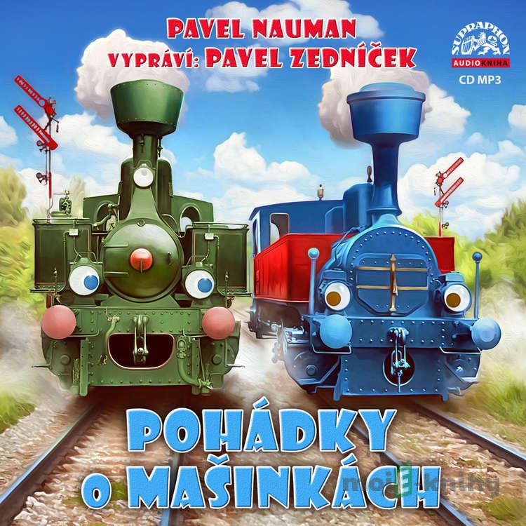 Pohádky o mašinkách - Pavel Nauman Pohádky o mašinkách - Pavel Nauman