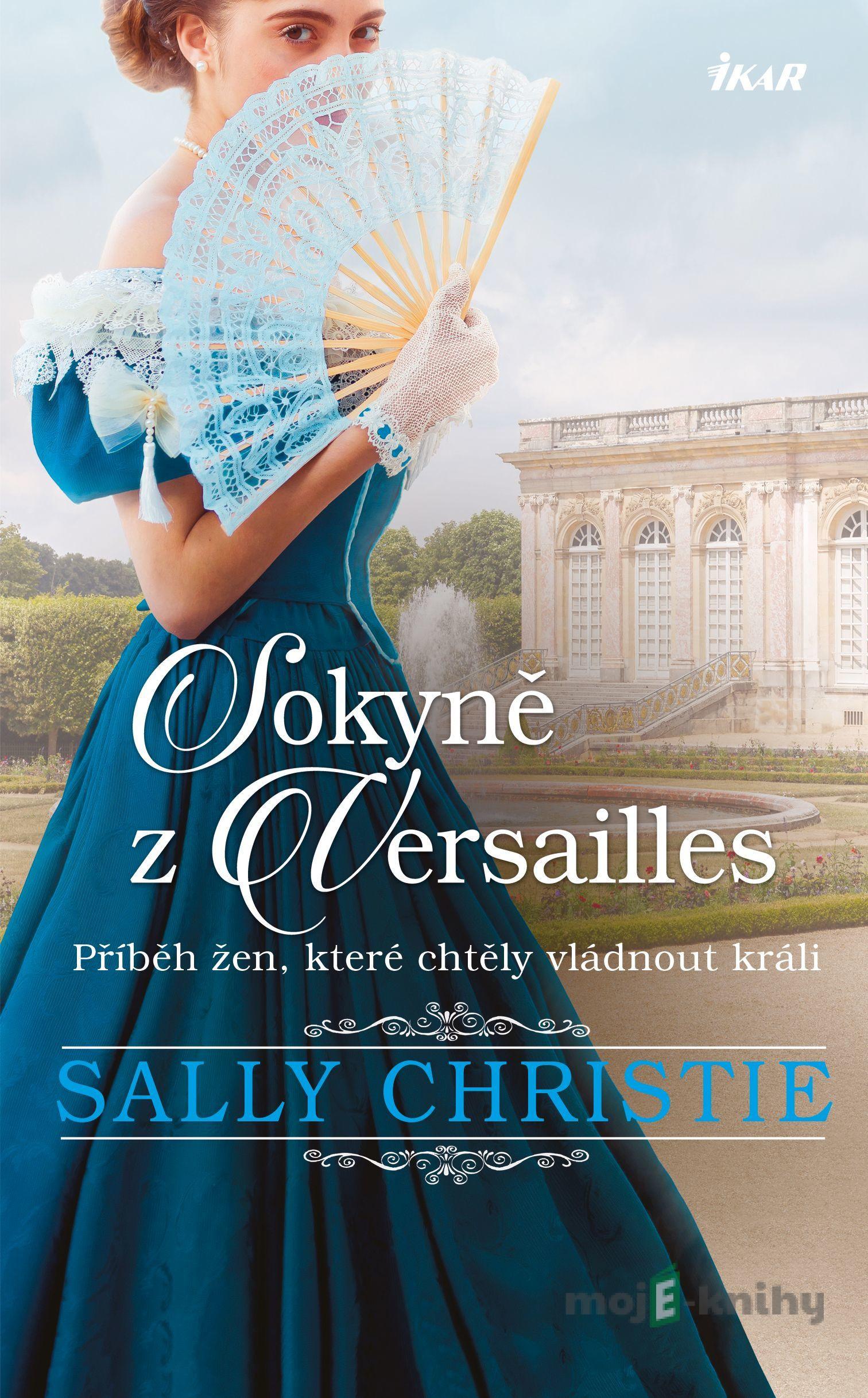 Sokyně z Versailles - Sally Christie Sokyně z Versailles - Sally Christie