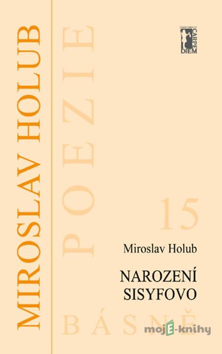 Narození Sisyfovo - Miroslav Holub Narození Sisyfovo - Miroslav Holub