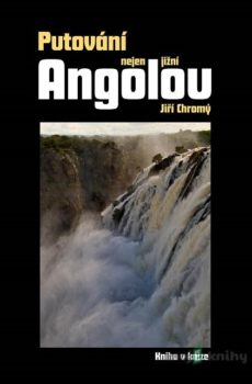 Putování nejen jižní Angolou - Jiří Chromý
