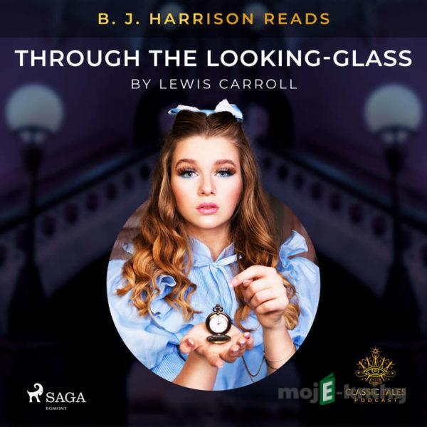 B. J. Harrison Reads Through the Looking-Glass (EN) - Lewis Carroll