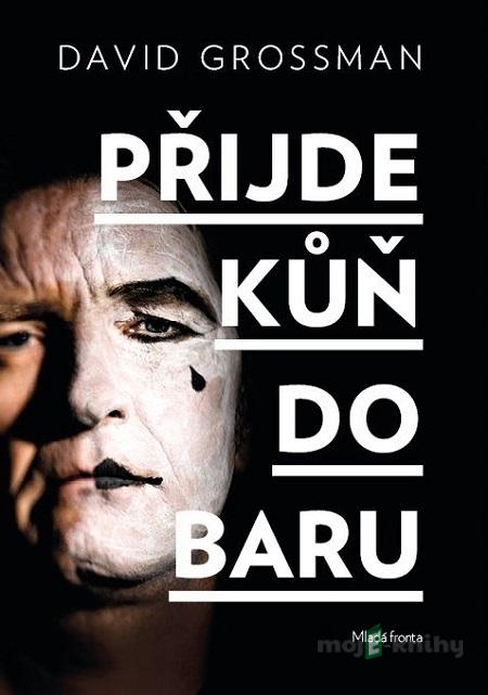 Přijde kůň do baru - David Grossman Přijde kůň do baru - David Grossman