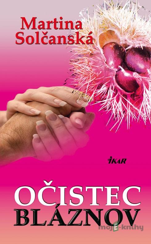 Očistec bláznov - Martina Solčanská Očistec bláznov - Martina Solčanská