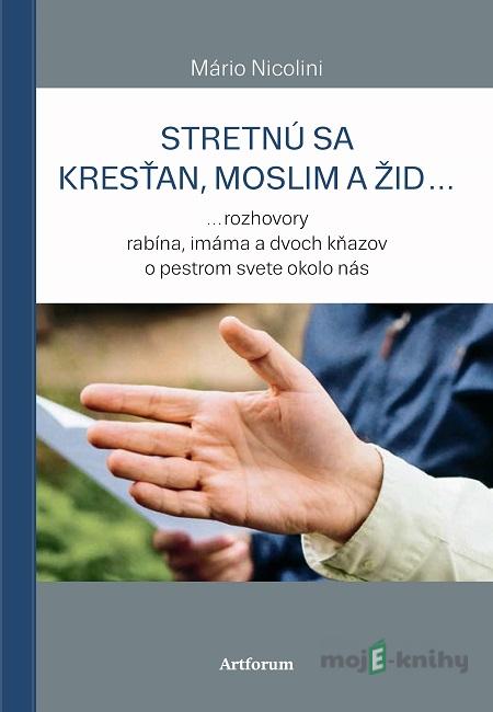 Stretnú sa kresťan, moslim a žid... - Mário Nicolini Stretnú sa kresťan, moslim a žid... - Mário Nicolini