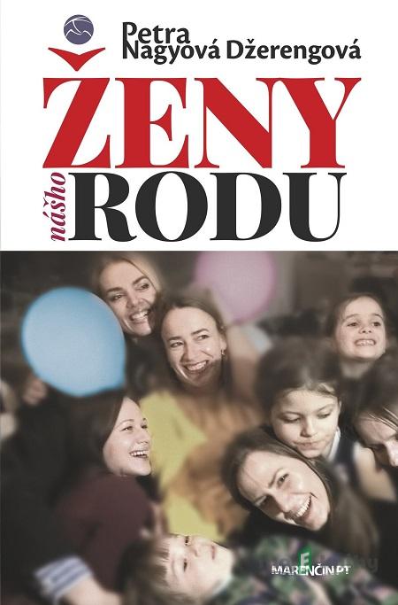 Ženy nášho rodu - Petra Nagyová Džerengová Ženy nášho rodu - Petra Nagyová Džerengová