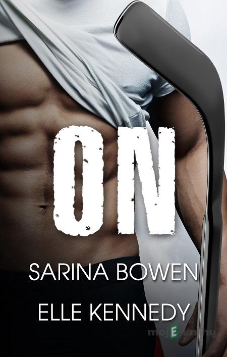 On - Elle Kennedy, Sarina Bowen On - Elle Kennedy, Sarina Bowen