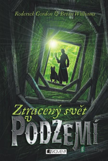 Ztracený svět v PODZEMÍ - Roderick Gordon, Brian Williams Ztracený svět v PODZEMÍ - Roderick Gordon, Brian Williams