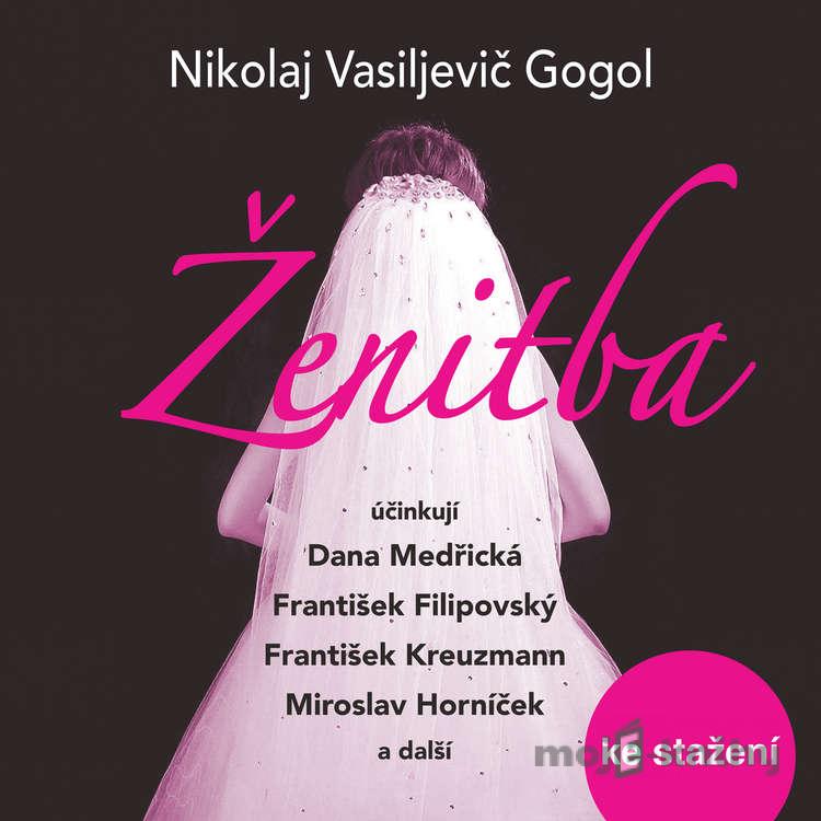 Ženitba - Nikolaj Vasiljevič Gogol Ženitba - Nikolaj Vasiljevič Gogol