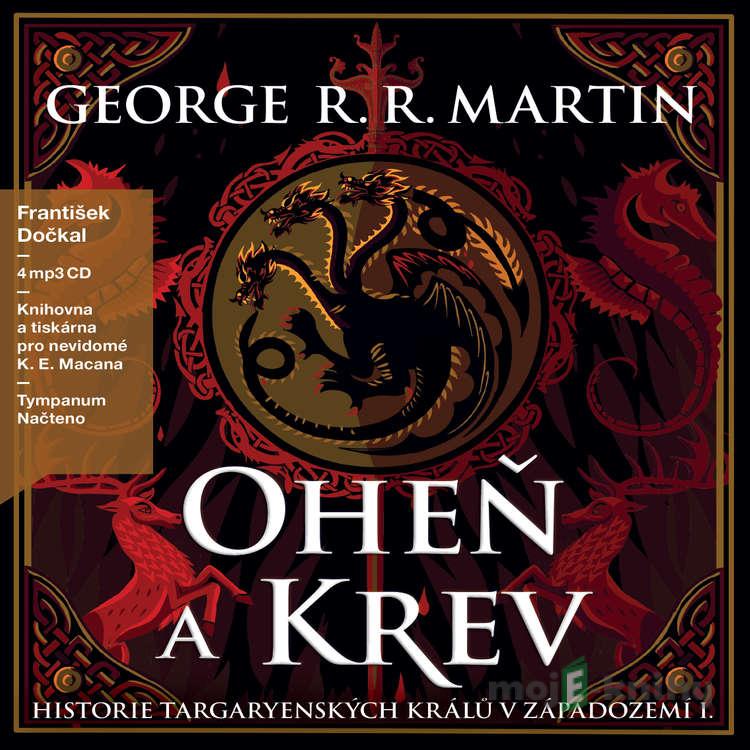 Oheň a krev I - George R. R. Martin Oheň a krev I - George R. R. Martin