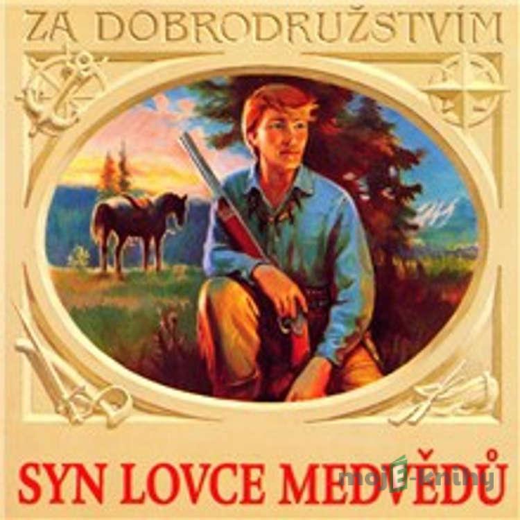 Syn lovce medvědů - Karel May Syn lovce medvědů - Karel May