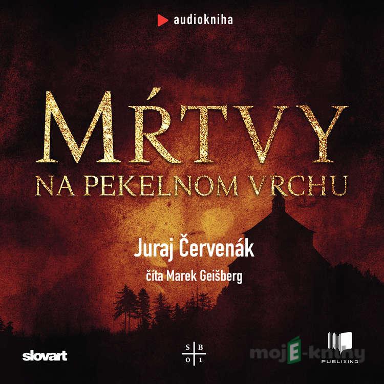 Mŕtvy na Pekelnom vrchu - Juraj Červenák Mŕtvy na Pekelnom vrchu - Juraj Červenák
