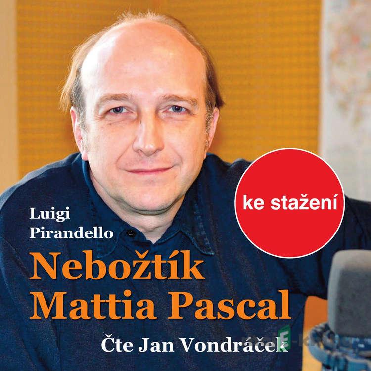 Nebožtík Mattia Pascal - Luigi Pirandello Nebožtík Mattia Pascal - Luigi Pirandello