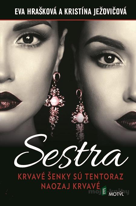 Sestra - Eva Hrašková, Kristína Ježovičová Sestra - Eva Hrašková, Kristína Ježovičová