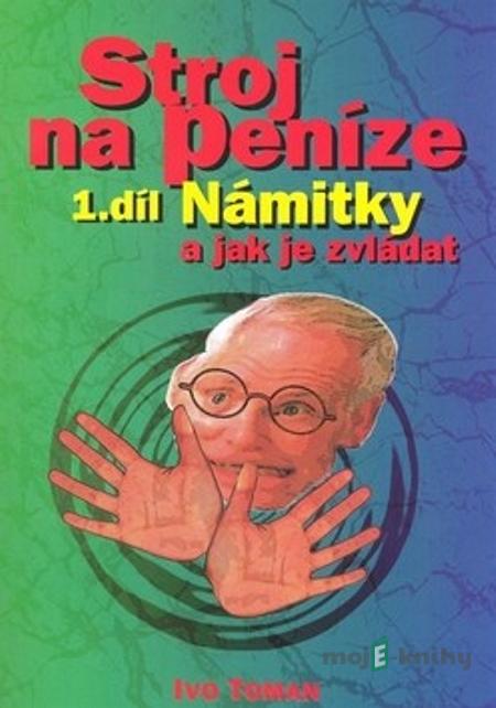 Stroj na peníze I. - Ivo Toman Stroj na peníze I. - Ivo Toman