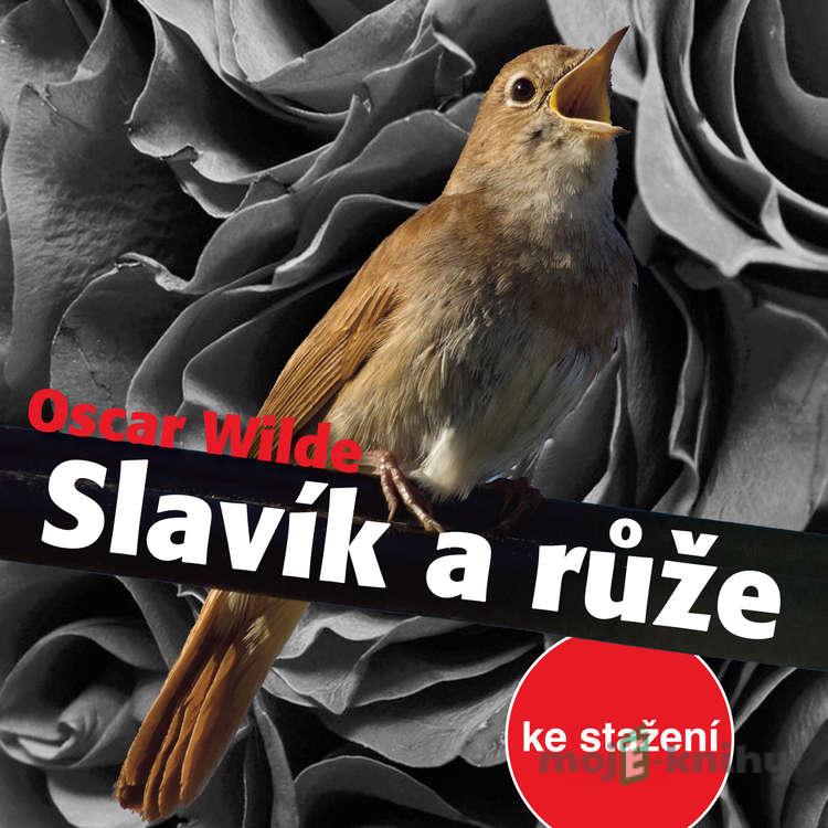 Slavík a růže - Oscar Wilde Slavík a růže - Oscar Wilde
