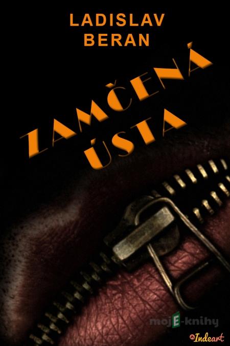 Zamčená ústa - Ladislav Beran Zamčená ústa - Ladislav Beran