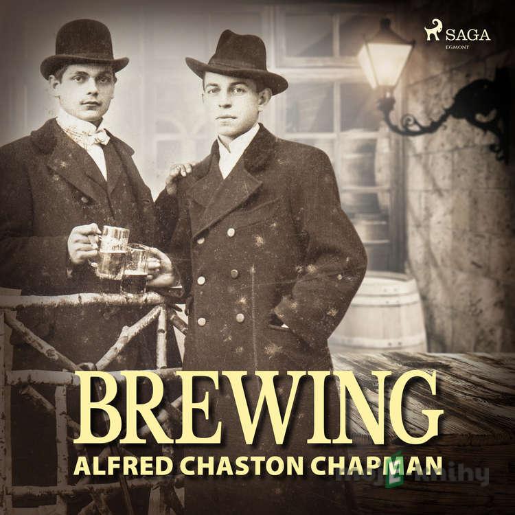 Brewing (EN) - Alfred Chaston Chapman Brewing (EN) - Alfred Chaston Chapman