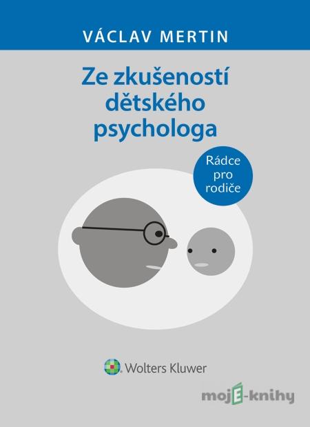 Ze zkušeností dětského psychologa - Václav Mertin Ze zkušeností dětského psychologa - Václav Mertin